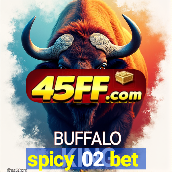 spicy 02 bet